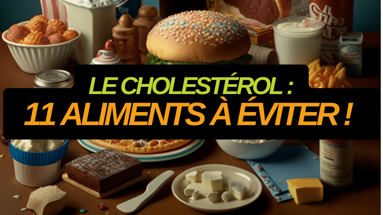 Aliments à éviter pour le cholestérol